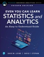 Cover: Even You Can Learn Statistics and Analytics: An Easy to Understand Guide - Addison Wesley