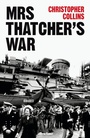 Cover: Mrs Thatcher's War - Penguin Books Ltd