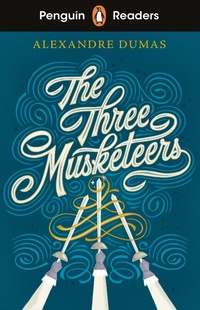 Abbildung von: Penguin Readers Level 5: The Three Musketeers (ELT Graded Reader) - Penguin Books Ltd
