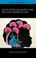 Cover: South-South Solidarity and the Latin American Left - University of Wisconsin Press