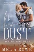 Cover: Muster In The Dust (Elsie Creek Series, #5) - Mel A Rowe