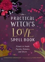 Cover: The Practical Witch's Love Spell Book - Running Press