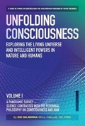 Cover: Unfolding Consciousness: Vol I: A Panoramic Survey - Science Contrasted with the Perennial Philosophy on Consciousness and Man,: A Panoramic Survey - Science Contrasted with the Perennial Philosophy on Consciousness and Man I - Shepheard-Walwyn (Publishers) Ltd