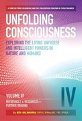 Cover: Unfolding Consciousness : Vol IV: References & Resources, Further Reading: References & Resources, Further Reading: A tour de force on science and the philosophia perennis in three Volumes IV - Shepheard-Walwyn (Publishers) Ltd