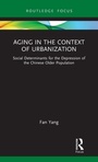 Cover: Aging in the Context of Urbanization - Routledge