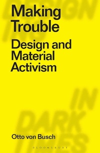 Enlarge image Cover: Making Trouble - Bloomsbury Visual Arts