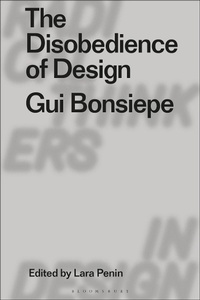 Enlarge image Cover: The Disobedience of Design - Bloomsbury Visual Arts