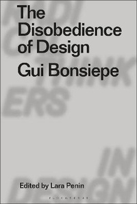 Enlarge image Cover: The Disobedience of Design - Bloomsbury Visual Arts