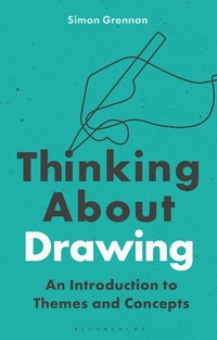 Enlarge image Cover: Thinking About Drawing - Bloomsbury Visual Arts