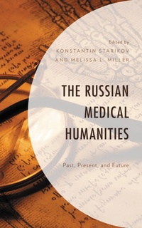 Enlarge image Cover: The Russian Medical Humanities - Lexington Books