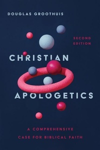 Enlarge image Cover: Christian Apologetics - A Comprehensive Case for Biblical Faith - IVP Academic