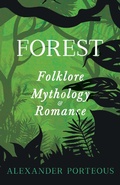 Cover: Forest Folklore, Mythology and Romance - Read Books Ltd.