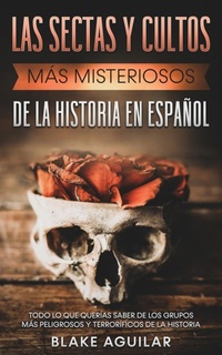 Abbildung von: Las Sectas y Cultos mas Misteriosos de la Historia en Espanol - Maria Fernanda Moguel Cruz