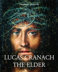 Enlarge image Cover: Lucas Cranach the elder - Parkstone International