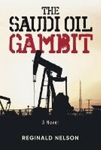 Enlarge image Cover: The Saudi Oil Gambit - URLink Print & Media, LLC