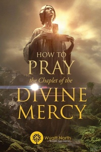 Enlarge image Cover: How to Pray the Chaplet of the Divine Mercy - Wyatt North