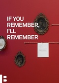 Cover: If You Remember, I'll Remember - Block Museum