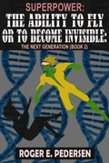 Cover: SuperPower: The Ability to Fly or to Become Invisible: The Next Generation (Book #2): - PSI Publishing  Inc.