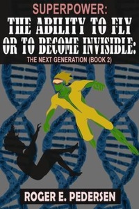 Enlarge image Cover: SuperPower: The Ability to Fly or to Become Invisible: The Next Generation (Book #2): - PSI Publishing Inc.