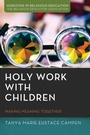 Cover: Holy Work with Children - Wipf & Stock Publishers