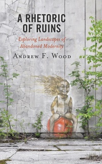 Abbildung von: A Rhetoric of Ruins - Bloomsbury eBooks US