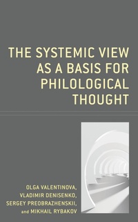 Enlarge image Cover: The Systemic View as a Basis for Philological Thought - Lexington Books