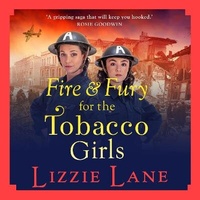 Abbildung von: Fire and Fury for the Tobacco Girls - Boldwood Books Ltd