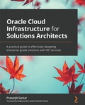 Cover: Oracle Cloud Infrastructure for Solutions Architects - Packt Publishing Limited