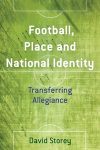 Abbildung von: Football, Place and National Identity - Bloomsbury eBooks US