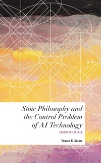 Enlarge image Cover: Stoic Philosophy and the Control Problem of AI Technology - Rowman & Littlefield Publishers