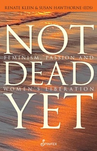 Enlarge image Cover: Not Dead Yet - Spinifex Press