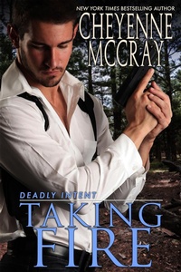 Enlarge image Cover: Taking Fire (Deadly Intent, #3) - Cheyenne McCray LLC