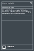 Cover: Die rechtliche Bewertung der T&auml;tigkeit von Influencern unter besonderer Ber&uuml;cksichtigung werberechtlicher Problemstellungen - Nomos