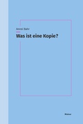 Cover: Was ist eine Kopie? - Meiner