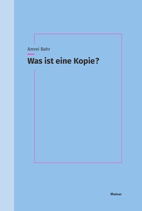 Abbildung von: Was ist eine Kopie? - Meiner