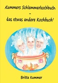 Cover: Kummers Schlemmerkochbuch - das etwas andere Kochbuch! - Books on Demand