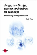 Cover: Junge, das Einzige, was wir noch haben, ist dein Kopf. Erinnerung und Spurensuche - UNI-MED Verlag AG