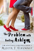Cover: The Problem with Finding Ashlynn (The Hastings Siblings, #3) - Alicia J. Chumney
