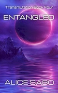 Cover: Entangled (Transmutation, #4) - Alice Sabo