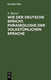Abbildung von: Wie der Deutsche spricht. Phraseologie der volkstümlichen Sprache - De Gruyter