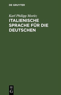 Abbildung von: Italienische Sprache für die Deutschen - De Gruyter