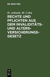 Abbildung von: Rechte und Pflichten aus dem Invaliditäts- und Altersversicherungs-Gesetz - De Gruyter