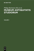 Cover: Museum antiquitatis studiorum. Volume 1 - De Gruyter