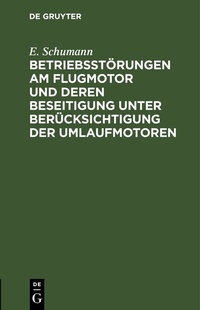 Abbildung von: Betriebsstörungen am Flugmotor und deren Beseitigung unter Berücksichtigung der Umlaufmotoren - De Gruyter