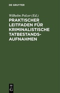 Bild: Praktischer Leitfaden f&uuml;r kriminalistische Tatbestandsaufnahmen - De Gruyter