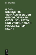 Bild: Die Rechtsverh&auml;ltnisse der geschlossenen Gesellschaften und Vereine nach preussischem Recht - De Gruyter