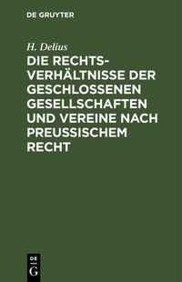 Abbildung von: Die Rechtsverhältnisse der geschlossenen Gesellschaften und Vereine nach preussischem Recht - De Gruyter
