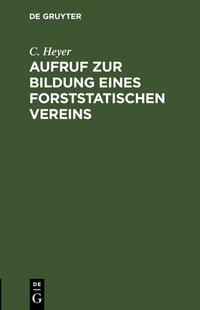 Abbildung von: Aufruf zur Bildung eines forststatischen Vereins - De Gruyter