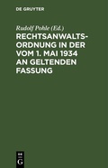 Bild: Rechtsanwaltsordnung in der vom 1. Mai 1934 an geltenden Fassung - De Gruyter