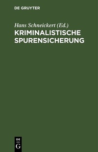 Abbildung von: Kriminalistische Spurensicherung - De Gruyter